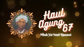 HAUL AGUNG KE67 HADRATUSSYAIKH MBAH YAI ISTAD DJANAWI [upl. by Sitnik]