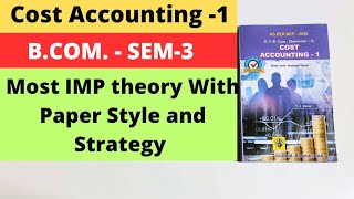 Cost Accounting 1 BCom SEM 3 NEP 2020 Most IMP theory With Paper Style and Strategy [upl. by Ardeth16]