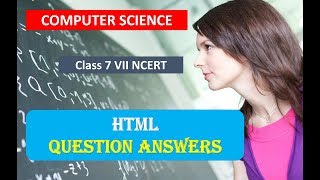 HTML QUESTION ANSWERS CLASS 7 VII CS NCERT CBSE [upl. by Earehc]