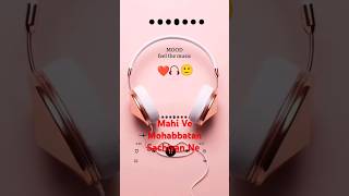 Mahi Ve Mohabbatan Sachiyan Ne hatsApp Status Lyrics  Sad song [upl. by Melvena]