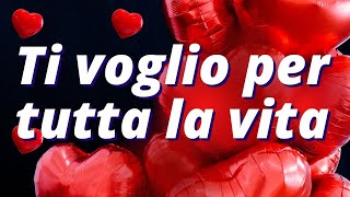 ❤️Ti voglio per tutta la vita❤️Messaggio damore per lamore della mia vita [upl. by Bettzel]