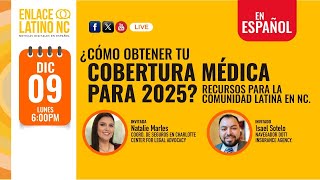 Título ¿Cómo obtener tu cobertura médica para 2025 Recursos para la comunidad latina en NC [upl. by Enimzzaj931]