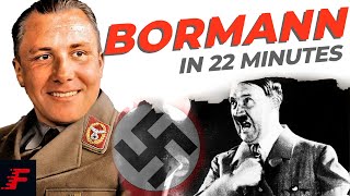 Martin Bormann in 22 Minutes  Martin Bormann Documentary [upl. by Geoffrey]