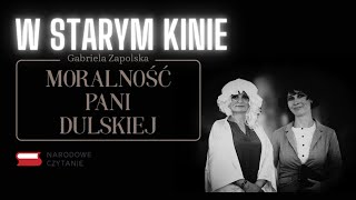 W starym kinie  Gabriela Zapolska quotMoralność pani Dulskiejquot [upl. by Nosnar]