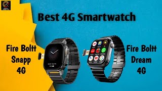 Fire Boltt Snapp 4G Vs Fire Boltt Dream 4G smartwatch Best 4G smartwatch [upl. by Inilam]