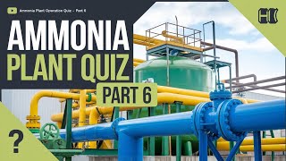 Ammonia Plant Quiz Troubleshoot CO2 Absorbers Reformers amp Morequiz ammoniadoubtanddiscussion [upl. by Shannen]