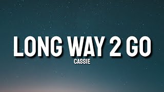 Cassie  Long Way 2 Go Lyrics quotRock with me nowquot Tiktok Song [upl. by Nwotna177]