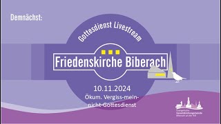 Livestream Gottesdienst Friedenskirche Biberach am Sonntag  10112024 915 Uhr [upl. by Sherourd403]