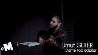 Demiri Toz Ederler Loy  Umut Güler  Akustik [upl. by Yarezed560]