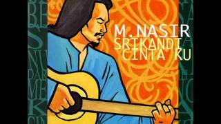 M Nasir Srikandi Cinta Ku [upl. by Htiderem]