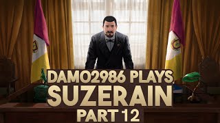 Lets Play Suzerain 2nd Playthrough  Part 12 [upl. by Greenebaum]