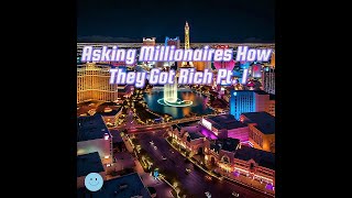 Asking Millionaire How They Got Rich Pt 1 [upl. by Saibot]