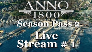 Anno 1800 LIVE STREAM  Harbor Life Mod and Building Detailed Harbor Areas [upl. by Alikam855]