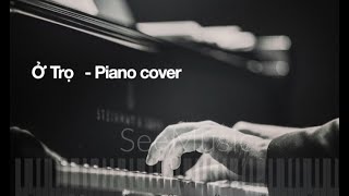 🎼🎹 Ở Trọ  Piano cover 💚💚💚 [upl. by Klecka701]