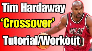 Tim Hardaway Crossover Basketball WorkoutTutorial [upl. by Eselrahc]