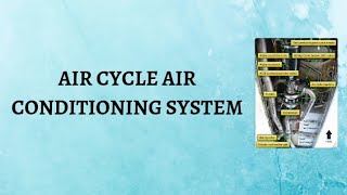 Air Cycle Air Conditioning System  ACM  DGCA Module 11A  13  ATA21 Explained In Hindi [upl. by Anera]