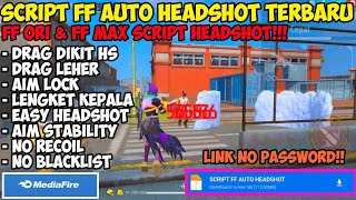 NEW UPDATE‼️SCRIPT FF AUTO HEADSHOT  FF ORI amp FF MAX  TERBARU 2024 100 WORK ANTI BANNED✓ [upl. by Hersh109]