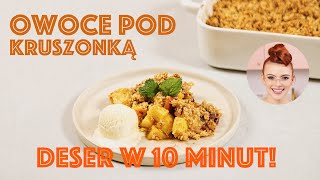 Szybki deser w 10 MINUT czyli Owoce pod kruszonką  SUGARLADY [upl. by Bullivant753]