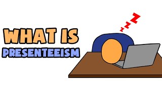 What is Presenteeism  Explained in 2 min [upl. by Hgieleak437]