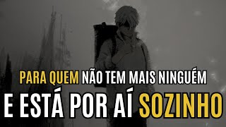 um conselho para QUEM NÃO TEM MAIS NINGUÉM  o que fazer na solidão [upl. by Kerk]