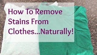 How To Remove Stains From Clothes  Naturally [upl. by Attelrac243]