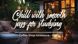 Bridges 📚 Chill with smooth jazz for studying 📚 Part2 [upl. by Ayaet236]