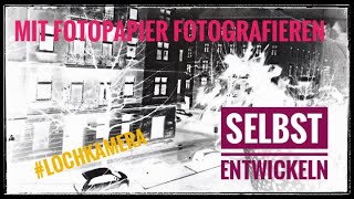 Analoge Fotografie Mit Fotopapier fotografieren und selbst entwickeln Lochkamera amp Co [upl. by Iphigeniah]