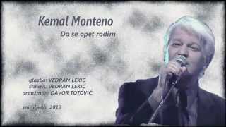 Kemal Monteno  quotDA SE OPET RODIMquot  2013 [upl. by Angelis]