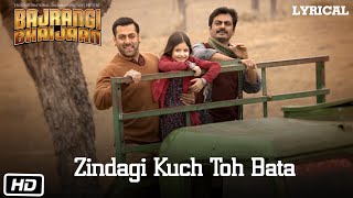 Zindagi Kuch Toh Bata Reprise Full Song with LYRICS Pritam  Salman Khan  Bajrangi Bhaijaan [upl. by Aileduab]