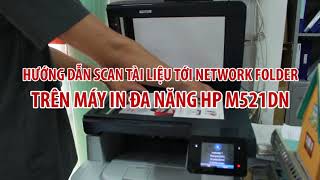 Hướng dẫn Scan to Network Folder bạn đã biết sử dụng tính năng này trên máy in đa năng HP [upl. by Macario]