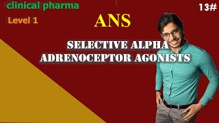 Selective alphaadrenoceptor Agonists  ANS الحلقة13 من المستوي1 في كورس كلنيكال فارما [upl. by Emyaj]