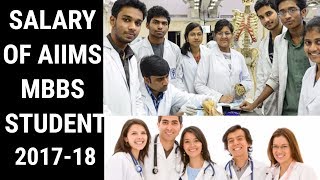 SALARY OF AIIMS MBBS STUDENT LATEST 201718 LATEST PAYSCALE [upl. by Ahsienel]