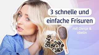 PART 2 3 schnelle und einfache Frisuren mit Olesja amp ebelin [upl. by Ynagoham]