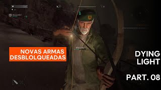 NOVAS ARMAR NO DYING LIGHT AGORA VAI PART 09 [upl. by Sobel760]