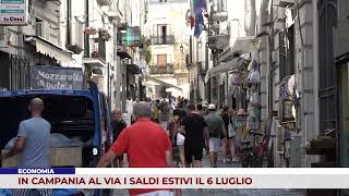 ECONOMIA IN CAMPANIA AL VIA I SALDI ESTIVI IL 6 LUGLIO [upl. by Elbys]