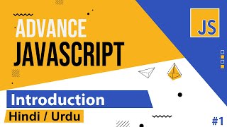 Advance JavaScript  Introduction in Hindi  Urdu [upl. by Low]