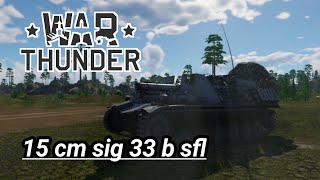 War Thunder  15cm sig 33 b sfl รถมีม [upl. by Ahearn]