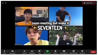 zoom meeting but make it ✨ SEVENTEEN ✨ [upl. by Pembrook]