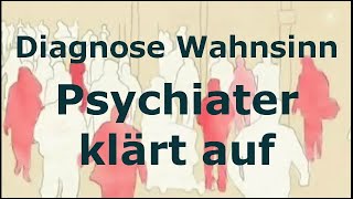 Diagnose Wahnsinn  Psychiater klärt auf diagnose psychiatrie  Antipsychiatrie [upl. by Orteip]