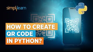 Python Qr Code Generator  Creating QR Code in Python  Python Projects  Simplilearn [upl. by Elleron912]