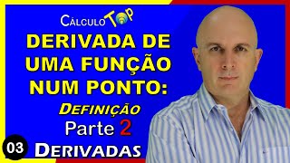 Derivada de uma função num ponto  Parte 2 – Derivadas [upl. by Lashar]