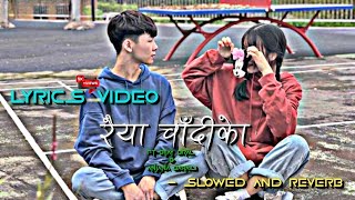 रैया चाँदीकोNepali Cover SongNepali Song Overlay LyricsNepali Slowed amp Reverb SongMovie Song [upl. by Annmaria]