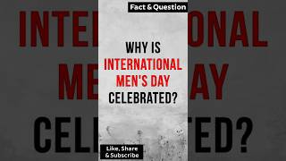 Why is International mens Day celebrated internationalmensday [upl. by Arres507]