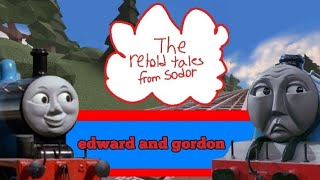 the retold tales from sodor episode 2 edward and gordon [upl. by Atiekan779]