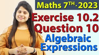 Q 10 Ex 102  Algebraic Expressions  Chapter 10  Maths Class 7th  NCERT New Syllabus 2023 CBSE [upl. by Orr]