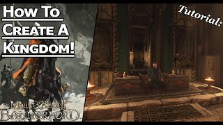 How to create a Kingdom in Mount and Blade 2 Bannerlord  17  new version [upl. by Aniteb]