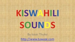 Kiswahili Sounds  Learn how to speak Swahili [upl. by Yeleen]