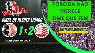 SANTA CRUZ 1 X 2 NÁUTICO  TORCIDA NÃO MERECE TIME QUE TEM [upl. by Yekram202]