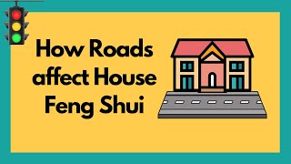 How Roads Affect House Feng Shui  Feng Shui Home  Feng Shui for Beginners [upl. by Kendrick]