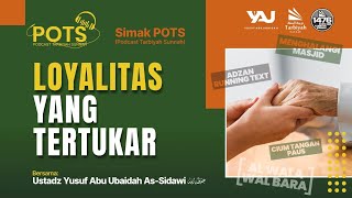 POTS Loyalitas yang Tertukar  Ustadz Yusuf Abu Ubaidah As Sidawi حفظه الله [upl. by Eartha123]